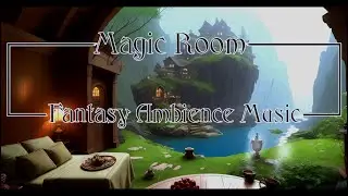 Magic Room | Fantasy Ambience Music | Simple Animation Art