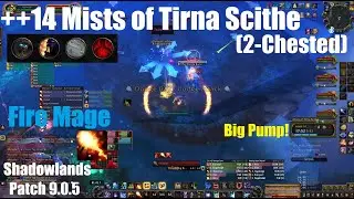 +14 Mists of Tirna Scithe 2-Chested - Night Fae Fire Mage PoV - World of Warcraft Shadowlands