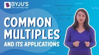 Common Multiples And Its Applications I Class 5 I Learn With BYJU'S