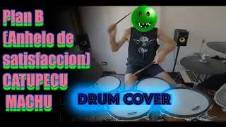 DRUM COVER - Catupecu Machu - Plan B (Anhelo de satisfaccion)