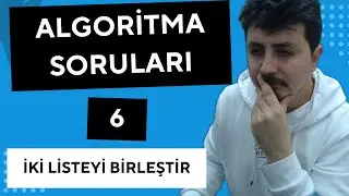 Algoritma Soruları 6 - İki Listeyi Birleştir
