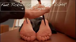ASMR Feet Tickle Stress Relief