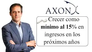 Axon crecerá aún más en beneficios (Francisco Velázquez, presidente)