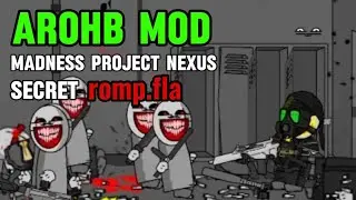 Secret romp.fla Madness project nexus [AROHB MOD]
