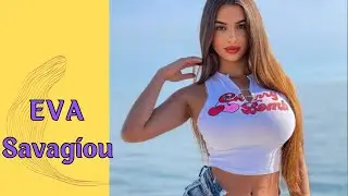 EVA SAVAGIOU~Greek Model & Social Media Star //Biography & Info//Modelo Curvilíneo Grego fatos