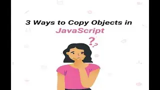 3 Ways To Copy Objects In JavaScript | Spread Operator | Clone Objects in JS | In Urdu/Hindi