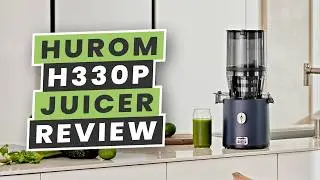 Hurom H330P Self-Feeding Juicer | Juicer Review