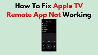 How To Fix Apple TV Remote App Not Working