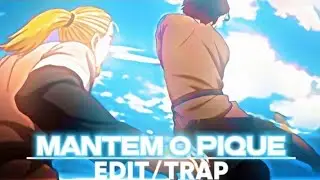 🥋 - MANTÉM O PIQUE - 🥇° 『Edit/Trap』4KFPS 🏜° - CapCut