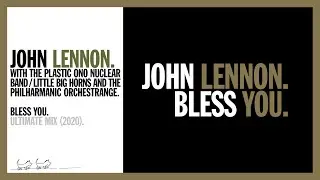 BLESS YOU. John Lennon w The Plastic Ono Nuclear Band/Little Big Horns & Philharmanic Orchestrange