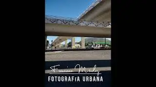 Fotografía Urbana en Hermosillo Sonora