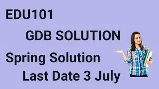 edu101 GDB Solution Spring 2024 | edu101 gdb solution 2024 | edu101 GDB Solution 2024