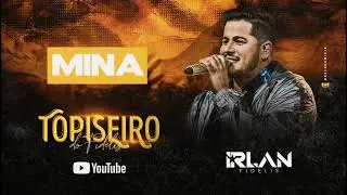 Mina - Irlan Fidelis #EpTopiseiro (ÁUDIO OFICIAL)