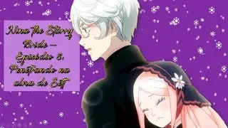 Nina the Starry Bride – Episódio 8: Penetrando na alma de Sett