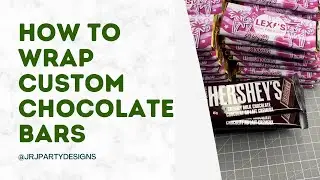 How to wrap Custom Chocolate Bars Tutorial for Personalized Party Favors Easy DIY