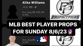 PRIZEPICKS BEST MLB PLAYER PROPS FOR SUNDAY 8/6/23| MLB PLAYER PROPS PICKS EARLY LOOK