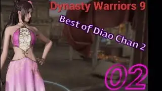 Dynasty Warriors 9 02 Best of Diao Chan 2