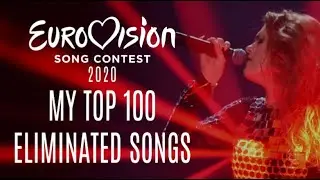 EUROVISION 2020: MY TOP 100 ELIMINATED SONGS (NATIONAL SELECTION SONGS)