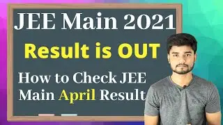 JEE Main 2021 Result OUT  JEE Main Result Declared 