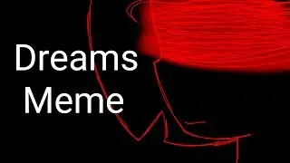Dreams [meme]
