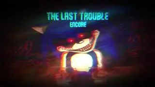 The Last Trouble Encore vizualizer Wip