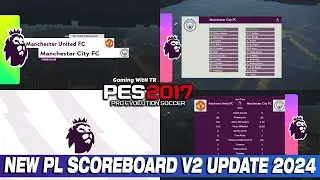 PES 2017 NEW PREMIER LEAGUE SCOREBOARD V2 UPDATE 2024