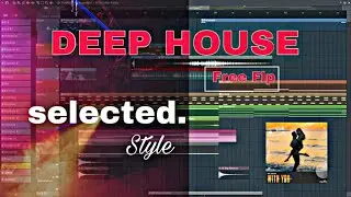 Selected style deep house full flp+vocal (FREE DOWNLOAD)