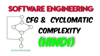Control Flow Graph & Cyclomatic Complexity in Hindi #15 || Software Engineering || MCS034 || BCS051
