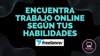 Personaliza tus habilidades para encontrar trabajo remoto en FREELANCER.