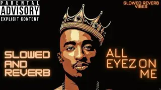 2Pac - All Eyez On Me (Gangsta Remix) | TikTok Remix (Slowed And Reverb)