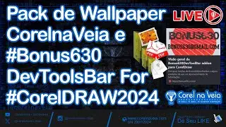 Pack de Wallpaper CorelnaVeia e #Bonus630DevToolsBar For #CorelDRAW2024