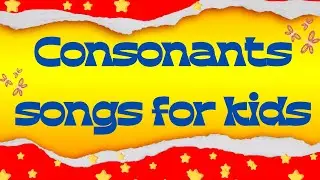 Consonants song for kids | Nursery Rhymes &Kidssong 