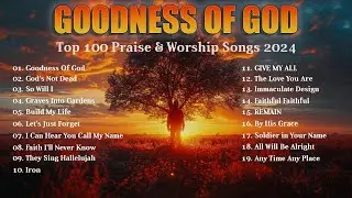 GOODNESS OF GOD 🙏 Greatest Hits Hillsong Worship Songs Ever Playlist 2024✝️24/7 LIVE Christian Music