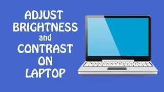 How To Adjust Brightness on Laptop Windows 7/8/10