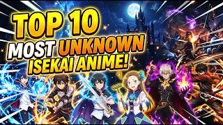 Top 10 Most UNKOWN Isekai Anime