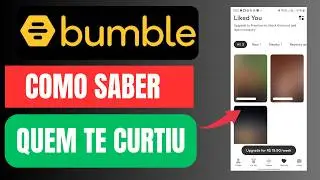 COMO SABER QUEM TE CURTIU NO BUMBLE