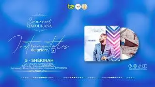 Instrumentales De Prière 8 || 05 LA SHÉKINAH || Emmanuel BAVOUKANA