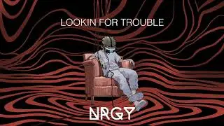 Lookin For Trouble (OFFICIAL AUDIO)
