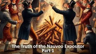 The Truth of the Nauvoo Expositor - Part 1