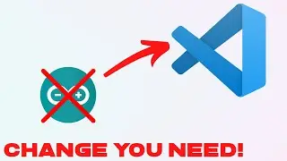 Visual Code Studio for Arduino is the only change you NEED!