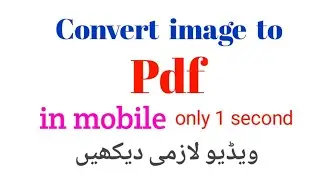 Convert image to pdf,pdf image, Shoaib Tech,