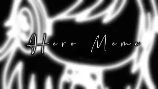 Hero Meme | Gacha Life