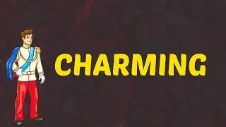 What Does CHARMING Means || Meanings And Definitions With Example in ENGLISH