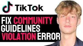 How to Easily Fix TikTok Community Guidelines Violation Error! (2024 GUIDE)