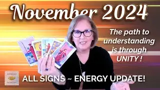 NOVEMBER 2024 Love Tarot Energy Update: The path to *understanding* is through UNITY!