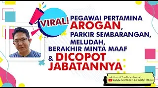 Viral! Pegawai Pertamina Arogan, Parkir Sembarangan,Meludah Berakhir Minta Maaf & Dicopot Jabatannya