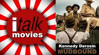 Kennedy Derosin discusses Mudbound on iTalk Movies