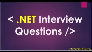 .Net Interview Qustions | asp net interview questions | dot net interview questions