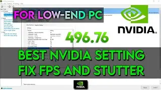 BEST NVIDIA SETTING FOR LOW-END PC - AFTER THE LAST UPDATE 496.76