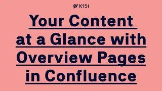 Your Content at a Glance with Overview Pages in Atlassian Confluence